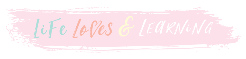 Life Loves and Learning